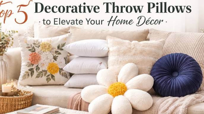 Top 5 Decorative Throw Pillows to Elevate Your Home Décor