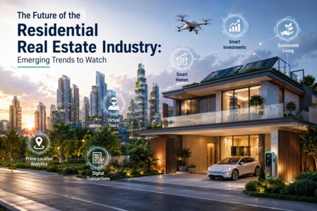 The Future of the Residential Real Estate Industry Emerging Trends to Watch
